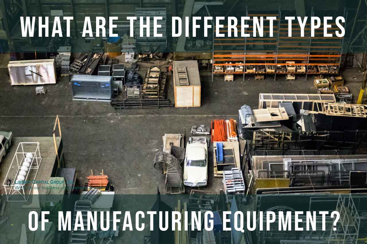 what-are-different-types-manufacturing-equipments